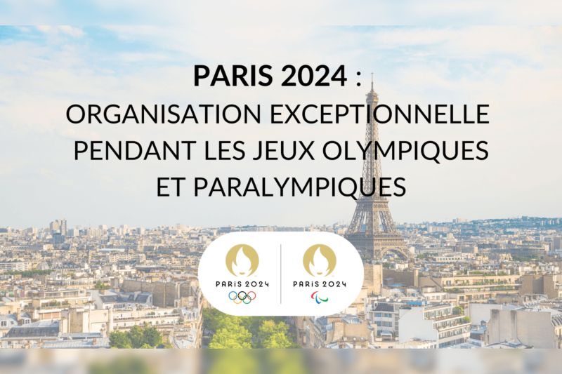 Paris 2024 : organisation exceptionnelle pendant les jeux olympiques & paralympiques